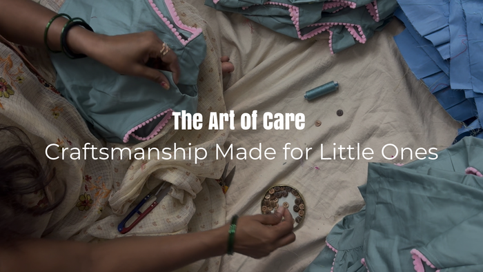 The Art of Care : Craftsmanship  Made for Little Ones